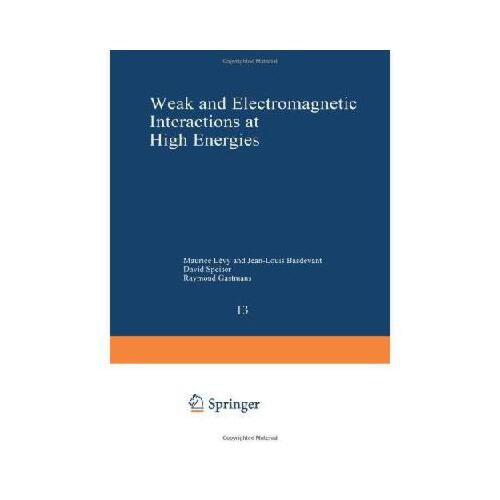 【预订】weak and electromagnetic interactions at high energies