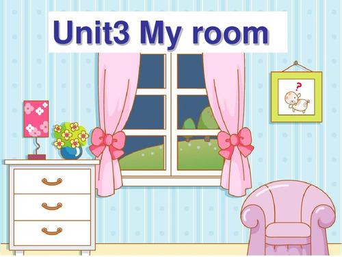 三年级下册unit3 my roomppt