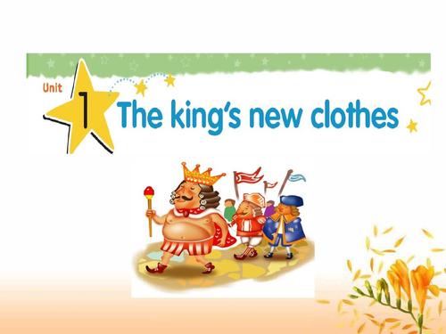 unit 1 the king"s new clothes 课件 1ppt