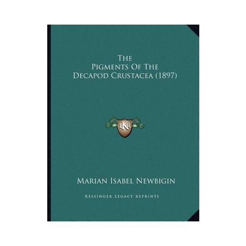 【预订】the pigments of the decapod crustacea (1897) 97811671
