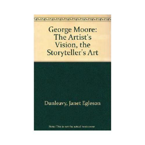 george moore,dream和george 【预订】george moore: the artist"s vision, the storyteller"s art
