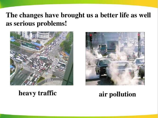 the changes have brought us   better life as well as serious