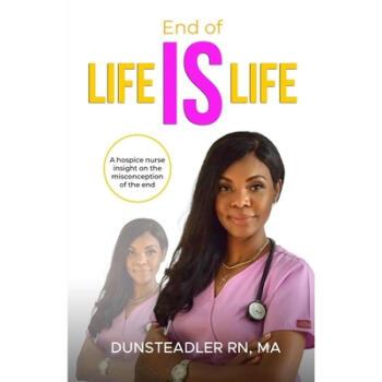 预订 end of life is life: a hospice nurse insight.