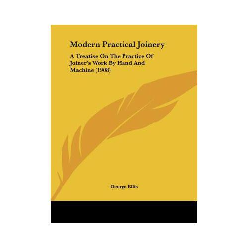 【预订】modern practical joinery: a treatise on the practice of