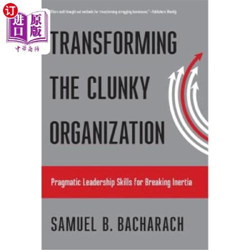 【中商海外直订】transforming the clunky organization: pragmatic