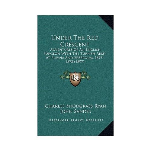crescent,waxing crescent 【预订】under the red crescent: adventures of an english surgeon