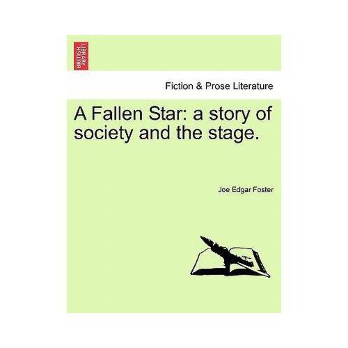 【预订】a fallen star: a story of society and the stage.