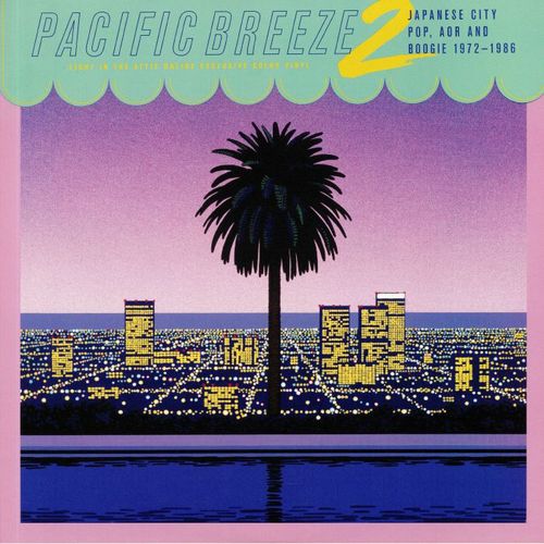 pacific breeze 2: japanese city pop aor & boogie 1972-1986