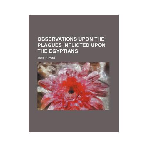 【预订】observations upon the plagues inflicted upon the