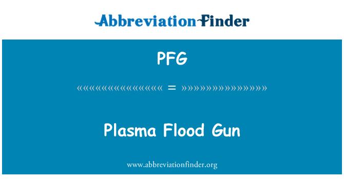 pfg 定义: 等离子洪水枪-plasma flood gun