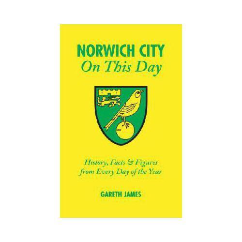【预订】norwich city on this day: history, facts & figures from