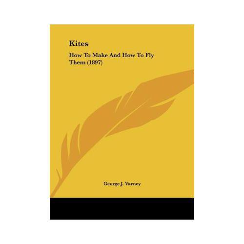 makingkites,funny fish 【预订】kites: how to make and how to fly them (1897)