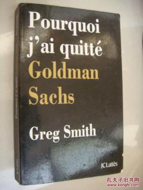 pourquoi j"ai quitte goldman sachs   (by greg smith)