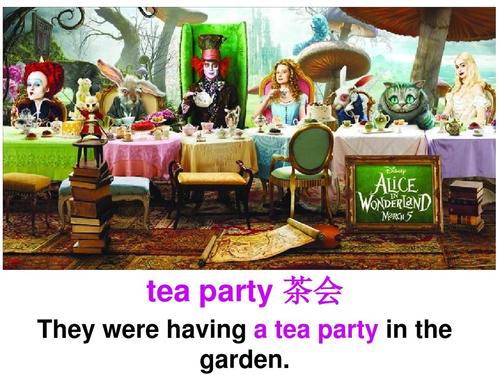 课件含量大 实用性强 tea party 茶会 they were having   tea party