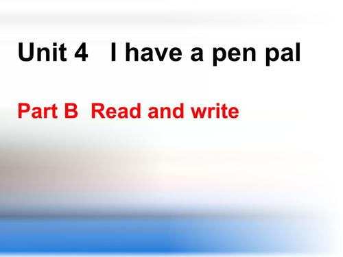 新pep六年级英语上册unit4ihaveapenpalbreadandwrite
