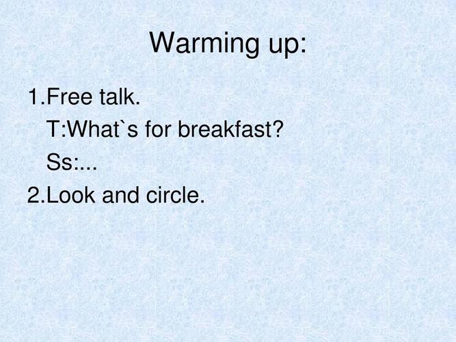 free talk. t:what`s for breakfast? ss:    2.look and circle.