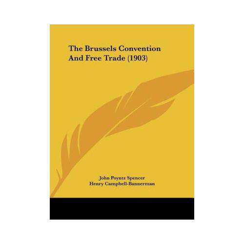 【预订】the brussels convention and free trade (1903) 9781