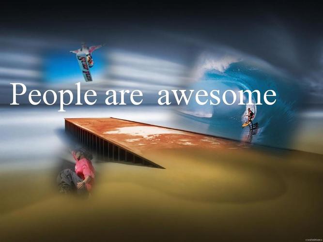 关于极限运动的英文介绍,做的很华丽 people are awesome