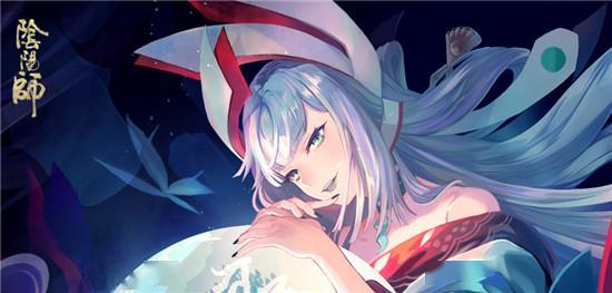 阴阳师体验服5月27日更新维护公告 姥姥火合魂活动开启