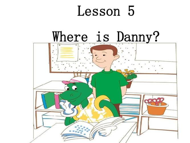 lesson 5 where is danny?