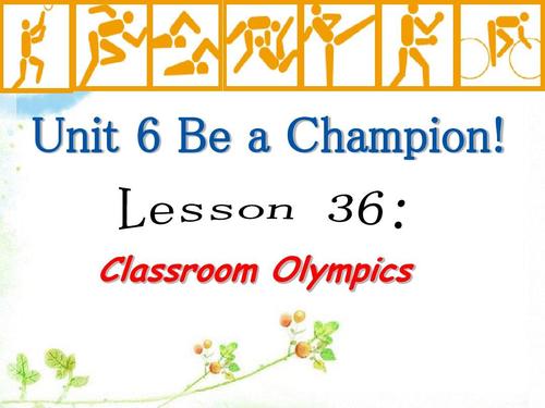 春冀教版八年级英语下册unit 6 lesson 36 classroom olympics 教学