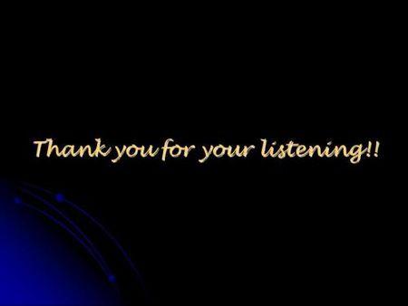 "感谢你们的聆听 " 用英语怎么说