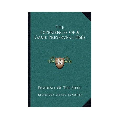 【预订】the experiences of a game preserver (1868) 9781165085149