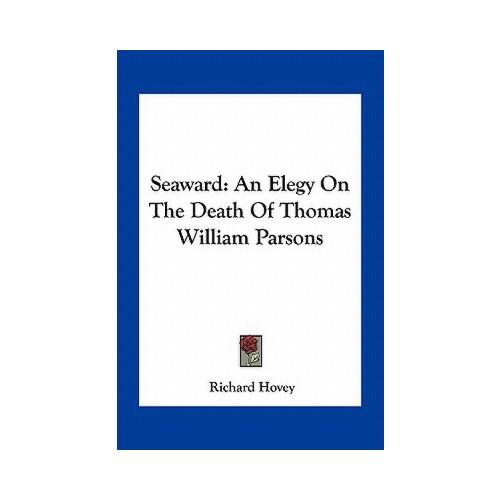 【预订】seaward: an elegy on the death of thomas william parsons