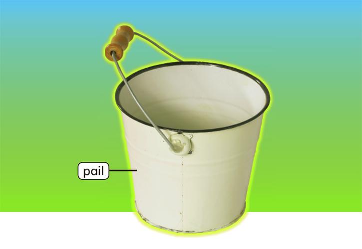    i see   pail .