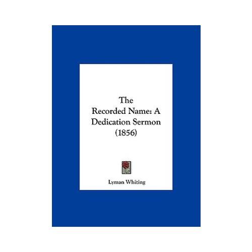 recorded,square kilometre 【预订】the recorded name: a dedication sermon (1856) 9781
