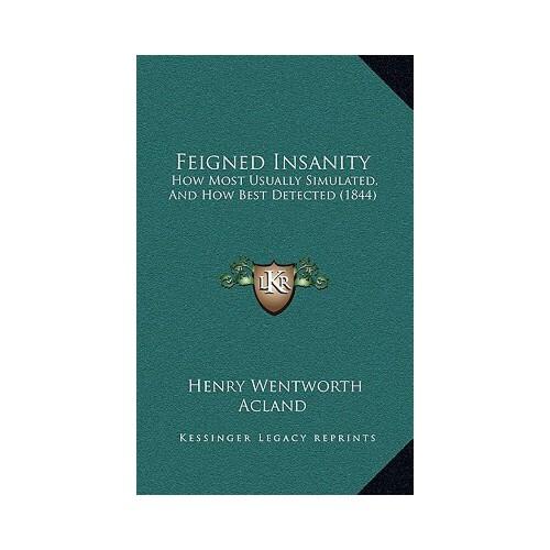 【预订】feigned insanity: how most usually simulated, and how