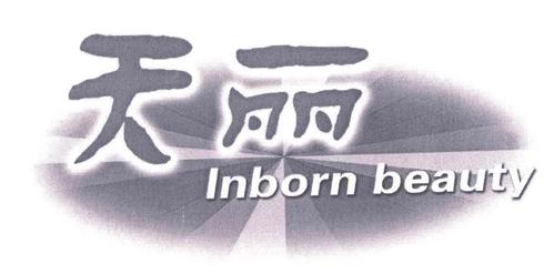  em>天丽 /em>;inborn  em>beauty /em>