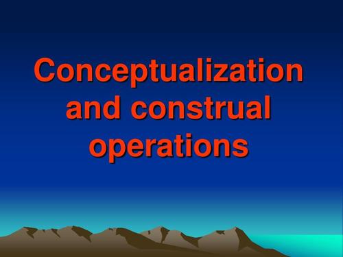 conceptualization and construal operationsuippt