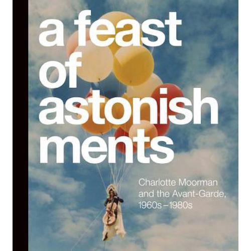 预订 a feast of astonishments: charlotte moorman .