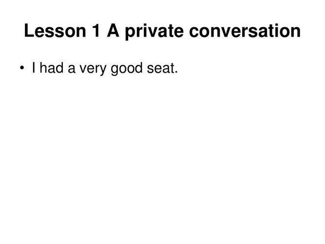 希望与大家分享 lesson   a private conversation   i had   very