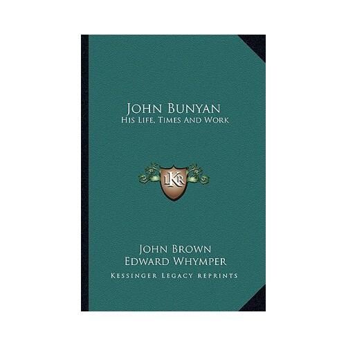 john bunyan,cavalier poets 【预订】john bunyan: his life, times and work 9781162985794