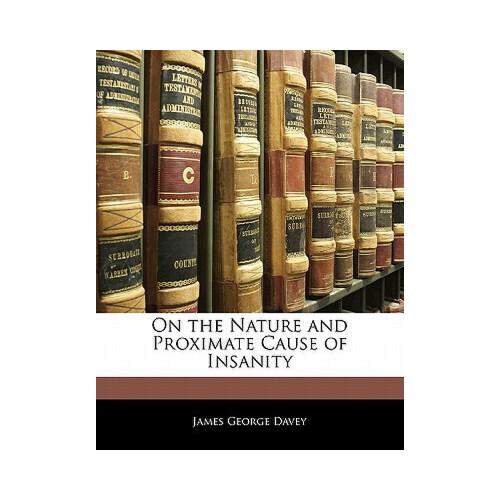 【预订】on the nature and proximate cause of insanity 978114114