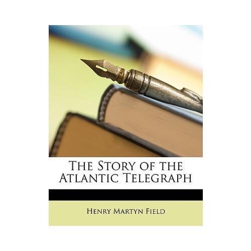 telegraph,telescope 【预订】the story of the atlantic telegraph 9781146599863