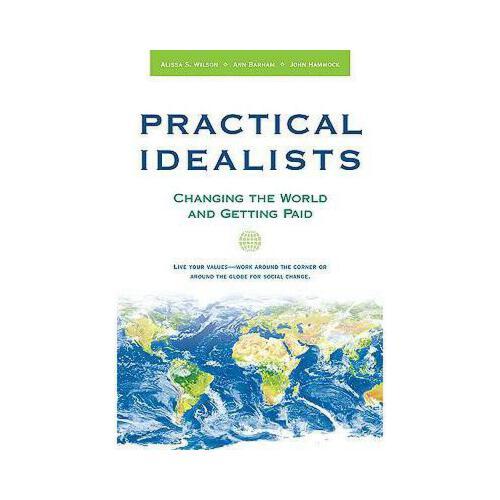 【预订】practical idealists: changing the world and getting paid