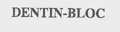dentin-bloc