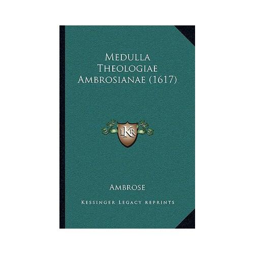 medulla,angiogram 【预订】medulla theologiae ambrosianae (1617) 9781166325107