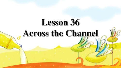 新概念二册lesson 36 across the channelppt